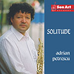 Adrian Petrescu: Solitude - piese celebre cantate la saxofon sopran